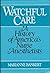 Watchful Care: A History of...