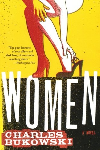 Women: A Novel by Charles Bukowski