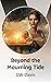 Beyond the Mourning Tide