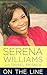 On the Line by Williams, Serena (September 1, 2009) Hardcover by Serena Williams