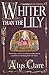 Whiter Than the Lily Hardcover November 8, 2004