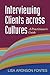 Lisa Aronson Fontes: Interviewing Clients Across Cultures : A Practitioner's Guide (Hardcover); 2008 Edition