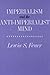 Imperialism and the Anti-Imperialist Mind by Feuer, Lewis S. ... by Lewis S. Feuer