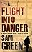 Flight into Danger by Sam Green (2009-08-01)