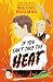 If You Can't Take the Heat