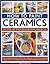 How To Paint Ceramics: 30 Step-By-Step Decorative Projects: How To Transform Bowls, Plates, Cups, Vases, Jars And Tiles Into Exquisite Original ... Techniques And 300 Inspirational Photographs by Simona Hill (2014-01-07)