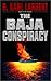The Baja Conspiracy by R. Karl Largent (2002-05-02)
