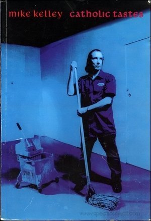 Mike Kelley: Catholic Tastes (Paperback)