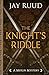 The Knight's Riddle: What W...