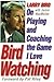 Bird Watching: On Playing and Coaching the Game I Love by Larry Bird (1999-09-30)