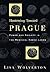 Hastening Toward Prague by Lisa Wolverton