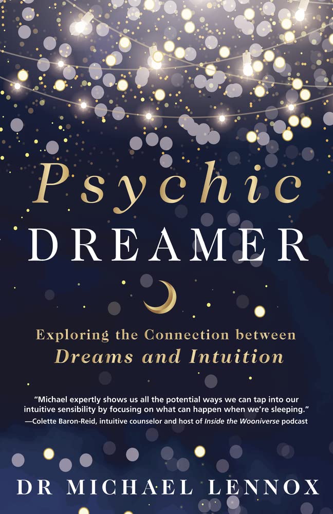 Psychic Dreamer: Exploring the Connection between Dreams and Intuition (Kindle Edition)