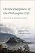 On the Happiness of the Philosophic Life: Reflections on Rousseau's Reveries by Heinrich Meier (2016-04-19)
