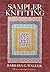 Sampler Knitting by Barbara G Walker (1973-08-01)