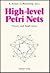 High-Level Petri Nets: Theo...