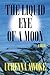 The Liquid Eye of a Moon