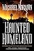 Haunted Homeland: A Definitive Collection of North American Ghost Stories (Haunted America) by Michael Norman (2008-09-16)