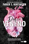 Dulce veneno by Parker S. Huntington
