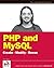 PHP and MySQL: Create - Modify - Reuse by Timothy Boronczyk (2008-05-05)