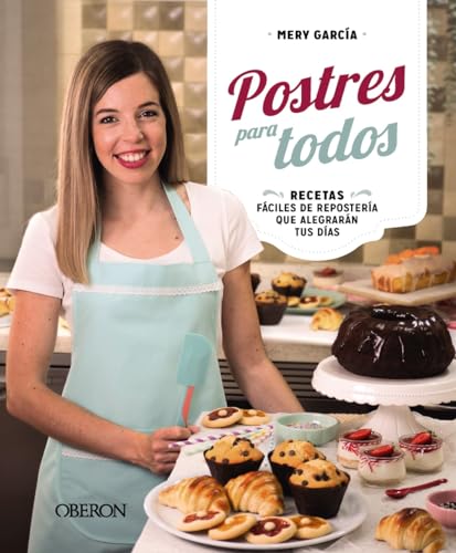 Postres para todos: Recetas fáciles de repostería que alegrarán tus días (Paperback)