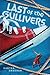 The Last of the Gullivers [LAST OF THE GULLIVERS] [Hardcover]
