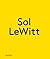 Sol LeWitt by Lippard, Lucy, Krauss, Rosalind (2013) Hardcover