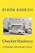 Checker Madness: A Checker Cab Owner's Story by Byron Babbish (2014-02-16)