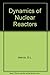 Dynamics of Nuclear Reactors by David L. Hetrick (1971-06-01)