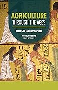 Agriculture through the Ages: From Silk to Supermarkets