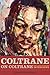 Coltrane on Coltrane: The John Coltrane Interviews (Musicians in Their Own Words) (2010-09-01)