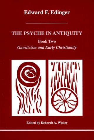 Gnosticism and Early Christianity (Psyche in Antiquity) by Edward F. Edinger (1999-07-01)
