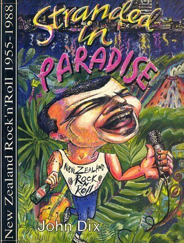 Stranded in Paradise: New Zealand rock'n'roll, 1955-1988 (Paperback)