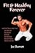 Fit & Healthy Forever by Ba...