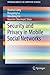 Security and Privacy in Mobile Social Networks (SpringerBriefs in Computer Science) 2013 edition by Liang, Xiaohui, Lu, Rongxing, Lin, Xiaodong, Shen, Xuemin (S (2013) Paperback