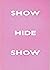 Show Hide Show