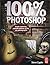 [100% Photoshop: Create stunning illustrations without using any photographs] [Author: Caplin, Steve] [April, 2010]