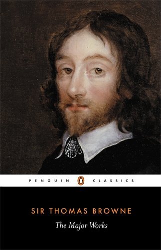 Sir Thomas Browne - The Major Works (Paperback)