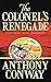 The Colonel's Renegade by Anthony Conway (2003-03-03)