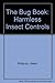 The Bug Book: Harmless Insect Controls by Helen Philbrick (1976-07-02)