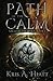 Path of The Calm (Saga of The Wolf) (Volume 1) by Hiatt, Kris A(April 30, 2015) Paperback