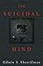 The Suicidal Mind by Edwin S. Shneidman (1998-04-23)