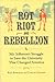 Rot, Riot, and Rebellion by Rex Bowman