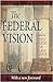 By Steve Wilkins The Federal Vision [Paperback] by Steve Wilkins