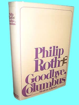 Goodbye Columbus Philip Roth Modern Library First Novel Classic [Hardcover] Philip Roth