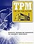 TPM for the Lean Factory: Innovative Methods and Worksheets for Equipment Management (Time-Tested Equipment Management Titles!) by Keisuke Arai (1998-09-24)