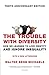 The Trouble with Diversity: How We Learned to Love Identity and Ignore Inequality by Walter Benn Michaels (2016-06-14)