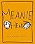 Meaniehead by Bruce Eric Kaplan (2014-06-10)