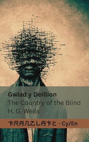 Gwlad y Deillion / The Country of the Blind: Tranzlaty Cymraeg English
