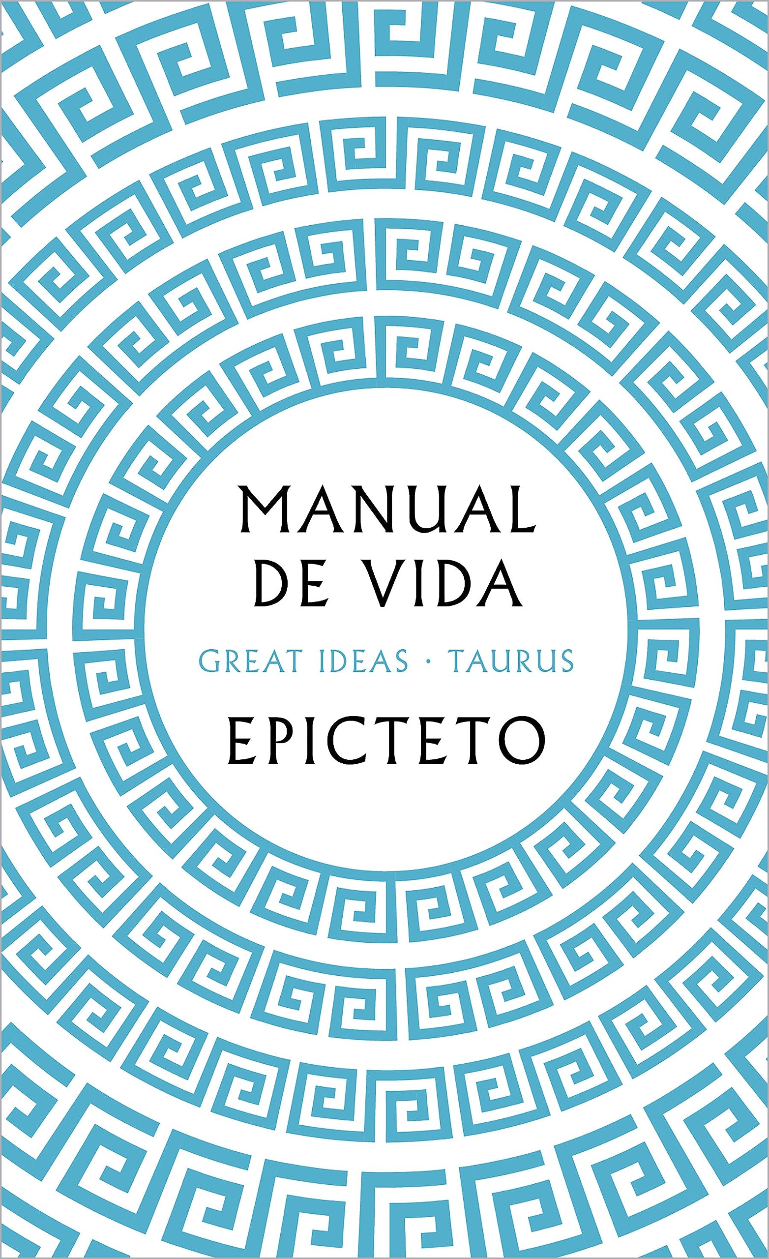 Manual de vida / Art of Living: The Classical Manual on Virtue, Happiness, and Effectiveness (Spanish Edition)