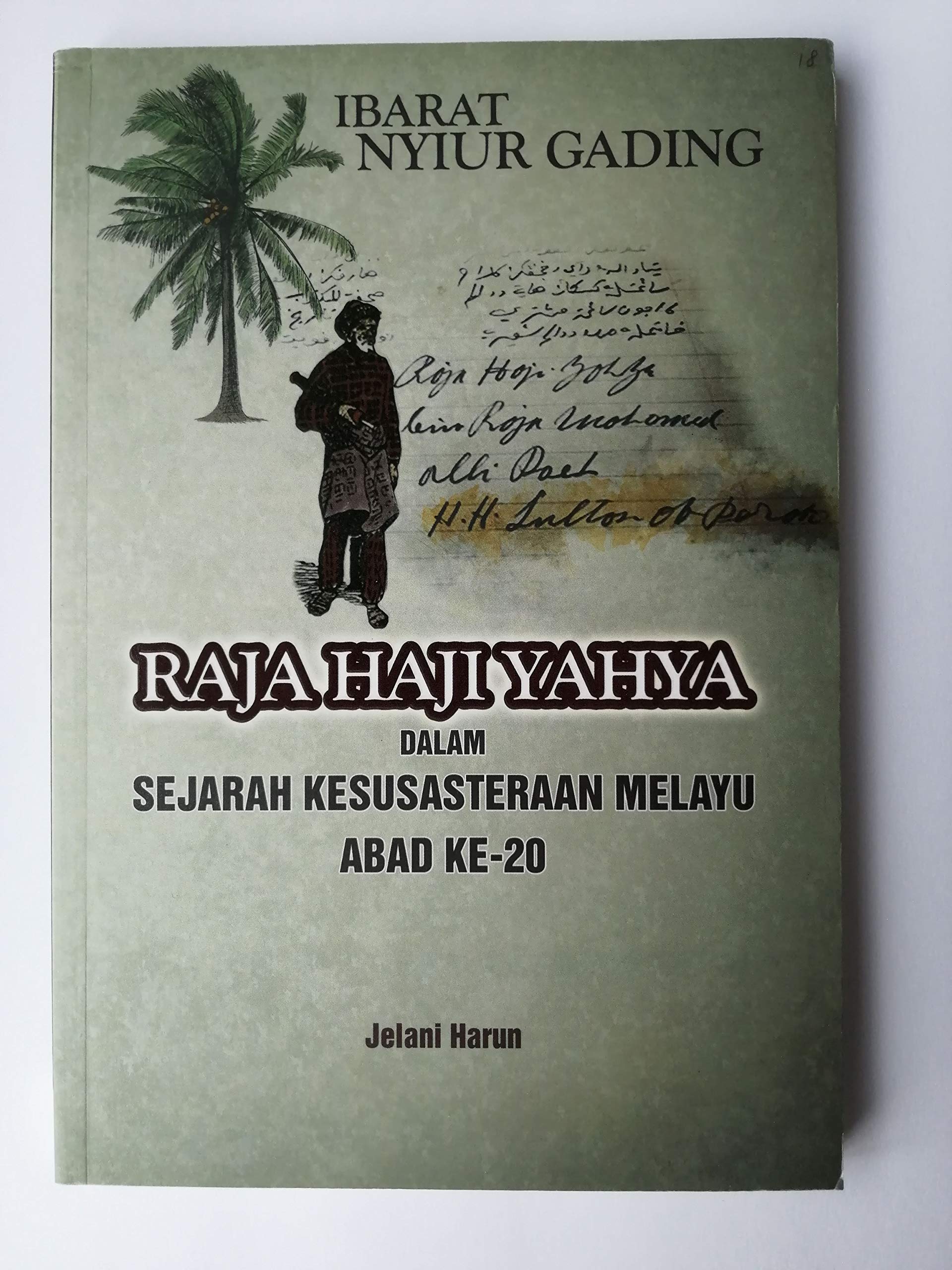 Ibarat nyiur gading: Raja Haji Yahya dalam sejarah kesusasteraan Melayu abad ke-20 (Paperback)